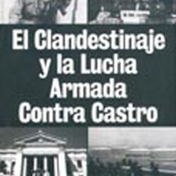 El relato histórico por entrega: El Clandestinaje en Cuba