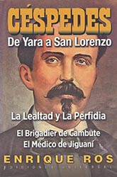 ﻿ ﻿Carlos Manuel de Céspedes: De Yara a San Lorenzo