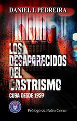 ﻿Los desaparecidos del castrismo: Cuba desde 1959. 