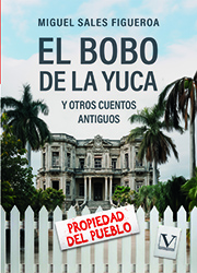 ﻿Miguel Sales y su Bobo de la Yuca
